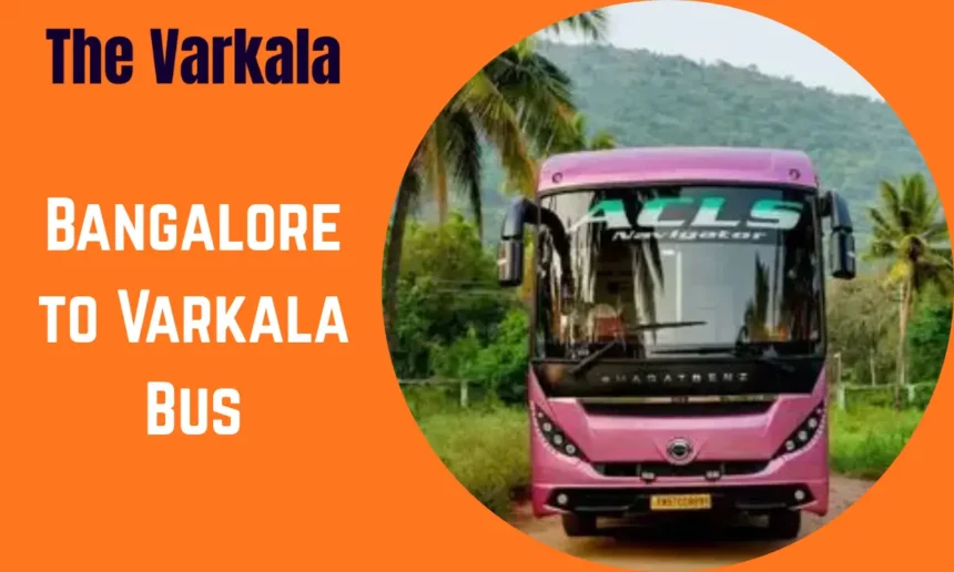 Bangalore to Varkala Bus